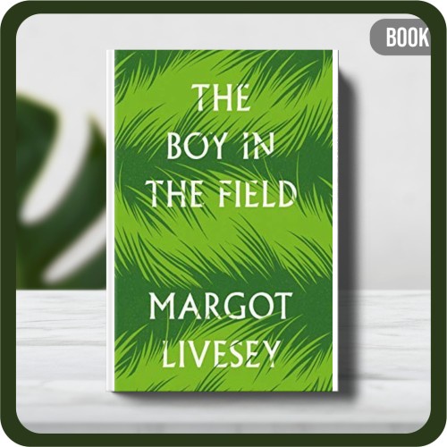 

Buku - The Boy in the Field by Margot Livesey