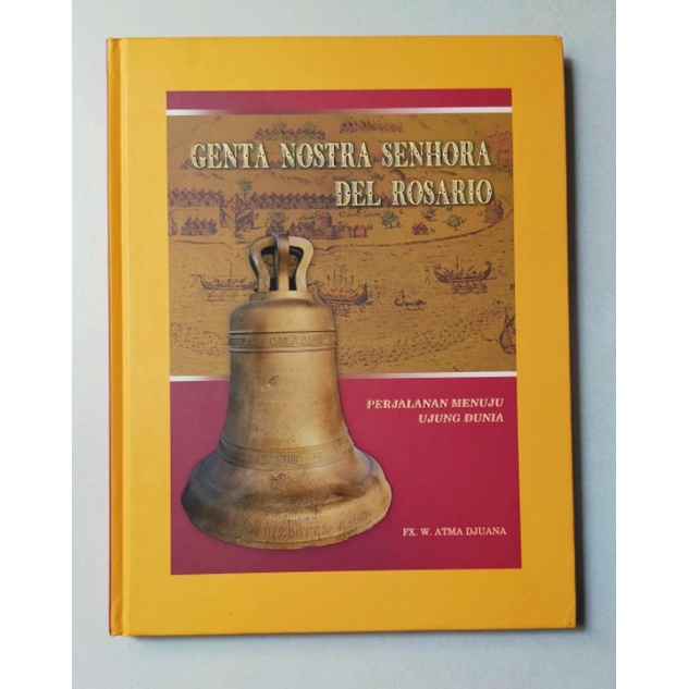 Buku original Perjalanan Lonceng besar Kuno / Genta Gereja tahun 1603 di Maluku Utara (Hardcover)