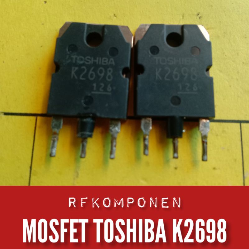 MOSFET TOSHIBA K2698 CABUTAN ORI