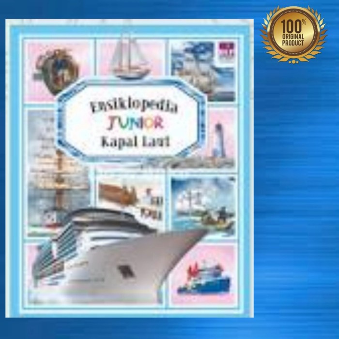Must Have Buku Anak Seri Ensiklopedia Junior - Kapal Laut Termurah