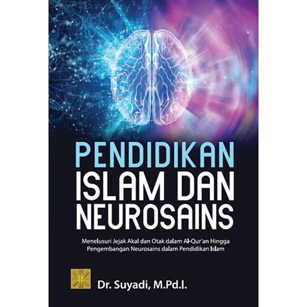 Promo Buku Pendidikan Islam Dan Neurosains Dr. Suyadi, M.Pd.I. Terbaru