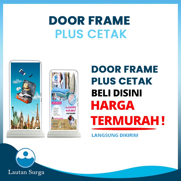 Stand Door Frame Banner  Watertank 80x180 cm Plus Cetak Flexy 280, 310, 440 gsm 2 Sisi (Free Desain)