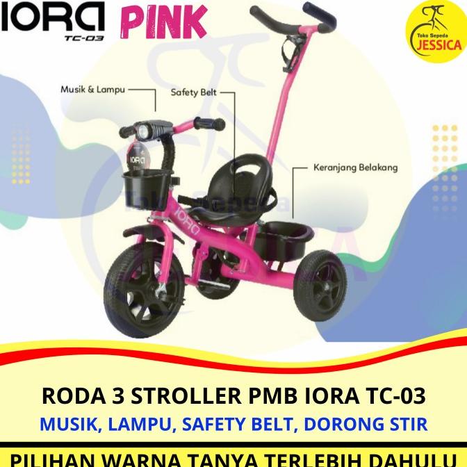 Sepeda Anak Roda 3 (Tiga) Tricycle Stroller PMB IORA TC03 - IORA TC 03
