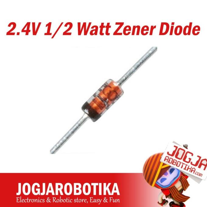 2.4V 1/2 Watt Zener Diode jogjarob07 Berkualitas