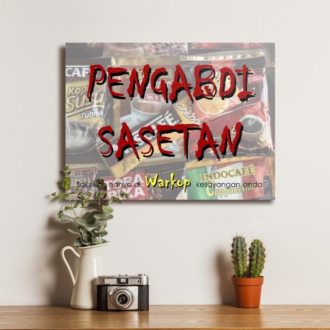 Poster Parodi Pengabdi Sasetan Kopi Lucu- Dekorasi Hiasan Dinding Kayu