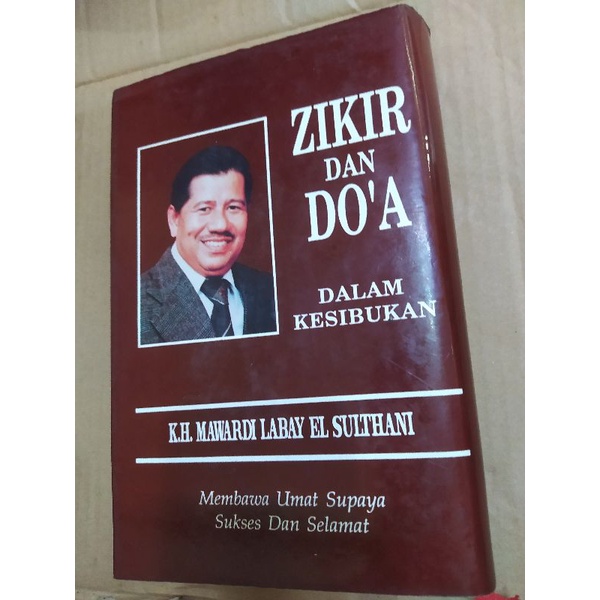 ZIKIR DAN DOA DALAM KESIBUKAN MAWARDI LABAY EL SULTHANI