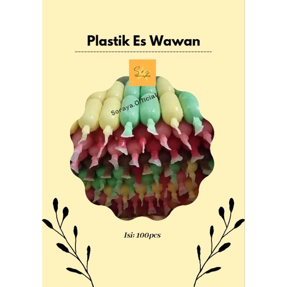 

PLASTIK ES WAWAN/100pcs
