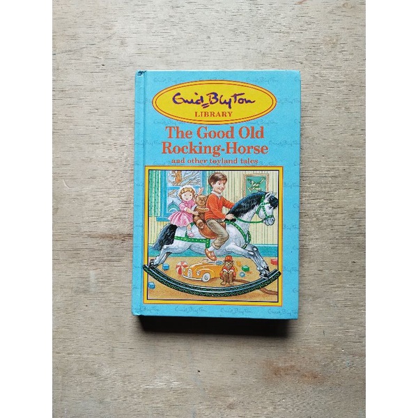 Buku Ori Novel Anak, The Good Old Rocking Horse and Other Toyland Tales Karya Enid Blyton