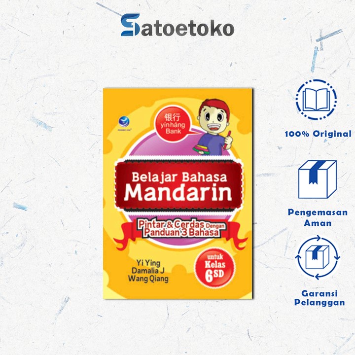 Belajar Bahasa Mandarin Untuk Kelas 6 SD, Pintar Dan Cerdas Dengan Panduan 3 Bahasa (Ed. Revisi)
