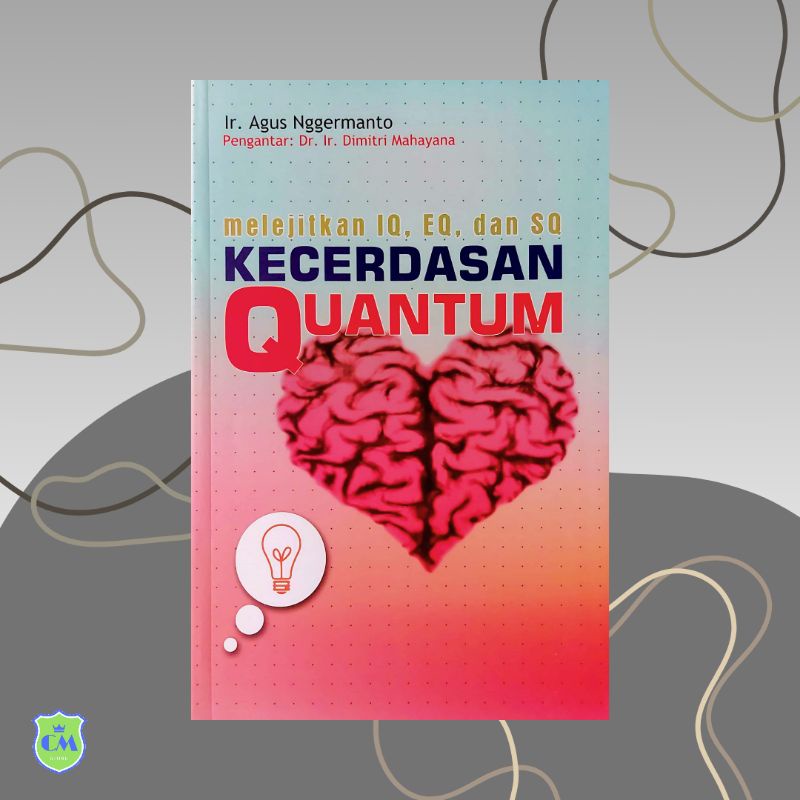 Buku Kecerdasan Quantum Melejitkan IQ EQ dan SQ