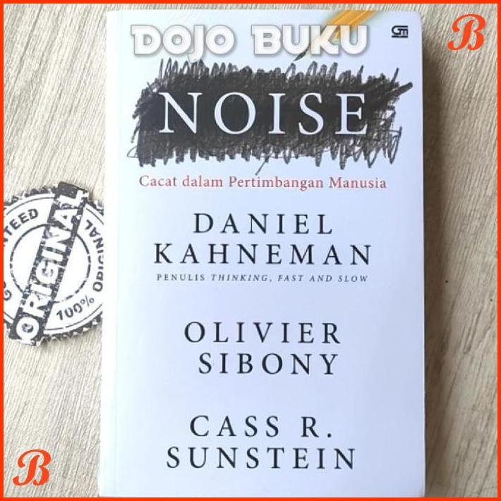 

BUKU NOISE: CACAT DALAM PERTIMBANGAN MANUSIA BY DANIEL KAHNEMAN | DJB