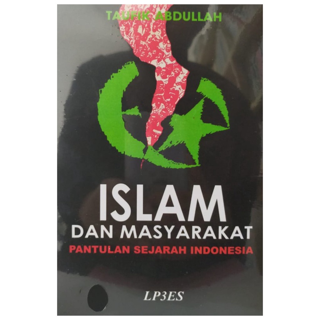 Islam Dan Masyarakat Pantulan sejarah Indonesia - Taufik Abdulah - NR