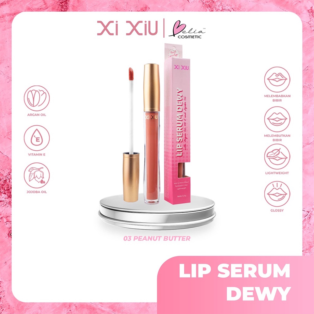 ❤ BELIA ❤ XI XIU Lip Serum Dewy 3,3g | Argan Oil | Vitamin E | Jojoba Oil | Wet &amp; Dewy Effect | Buildable Color | Lightweight | Serum Bibir Xixiu