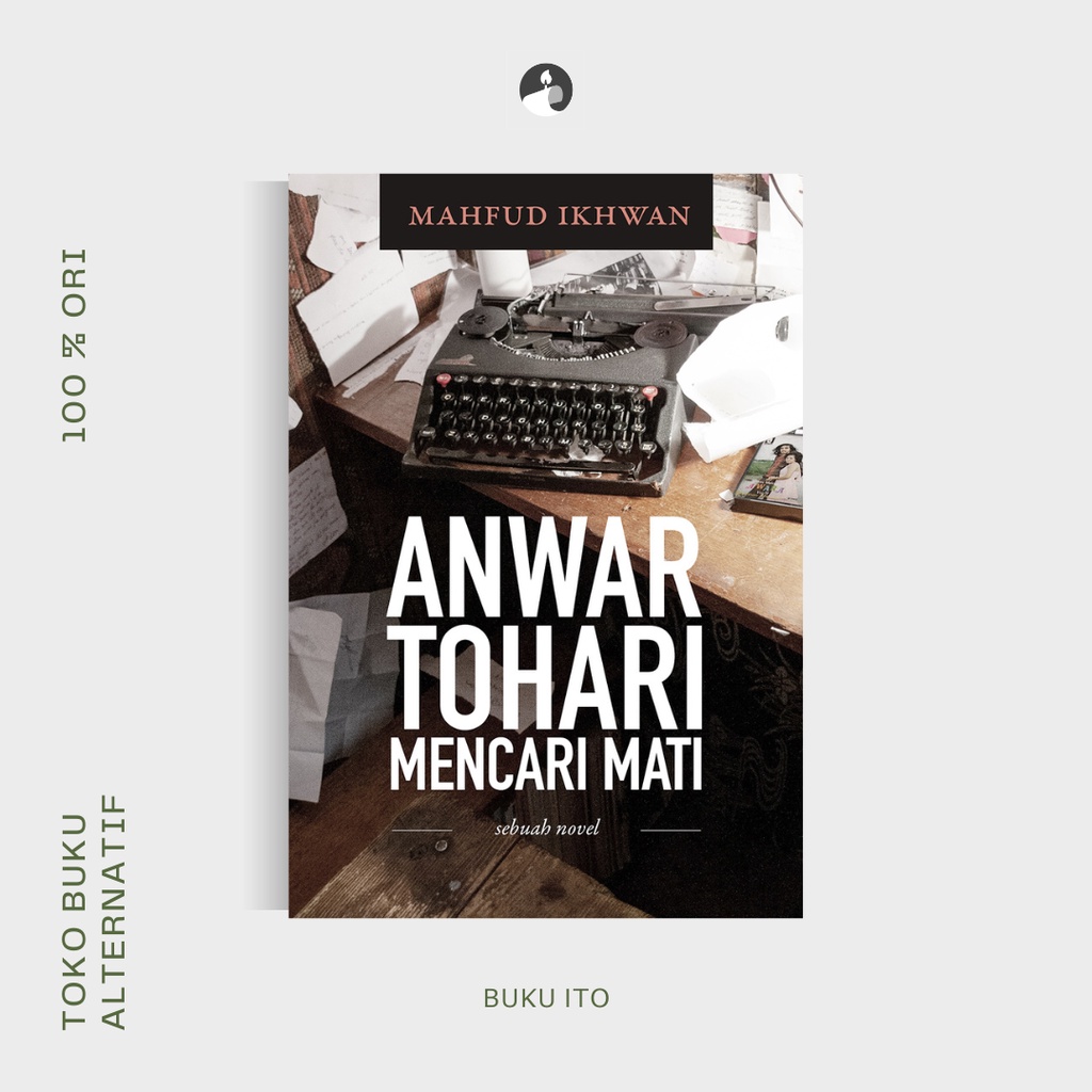 Anwar Tohari Mencari Mati: Sebuah Novel