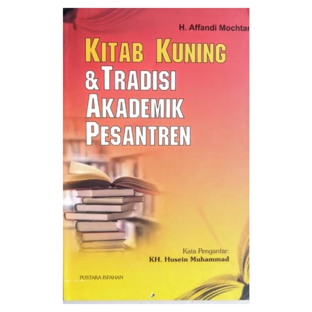 Kitab Kuning dan Tradisi Akademik Pesantren - Affandi Mochtar - NR