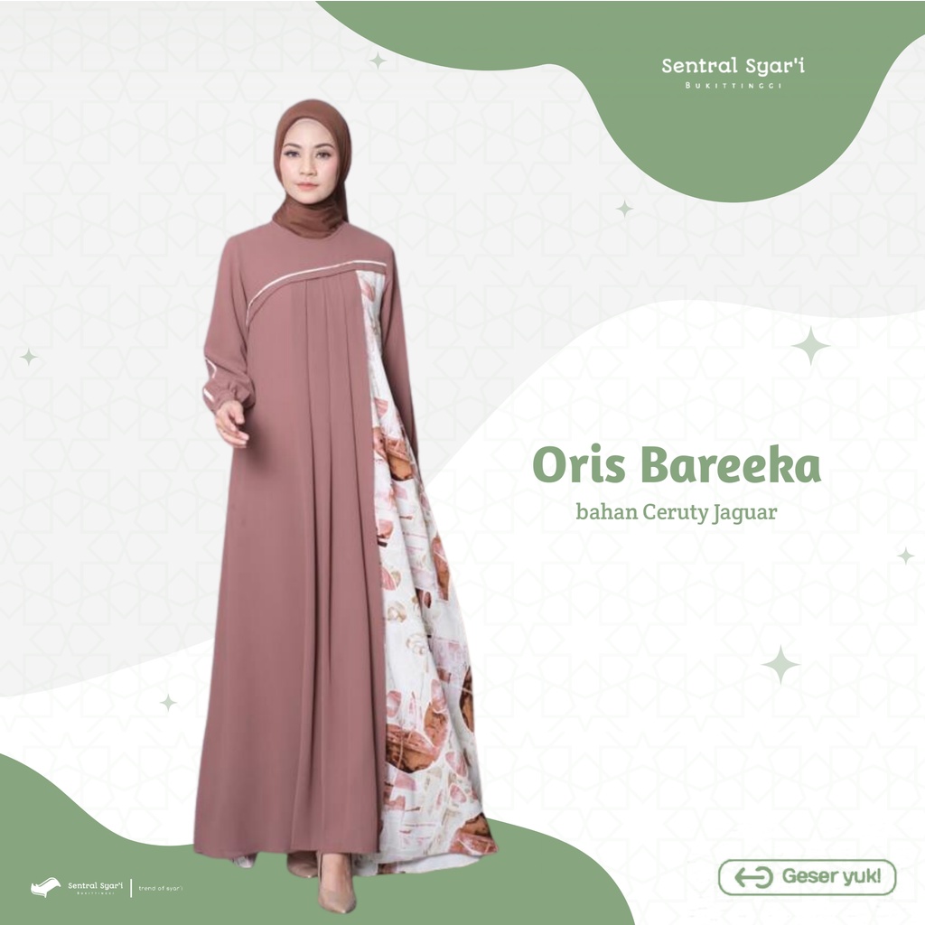 Oris Muslimah - Baju Gamis Oris Bareeka Model Terbaru Bahan Ceruty Jaguar Impor | Sentral Syar'i