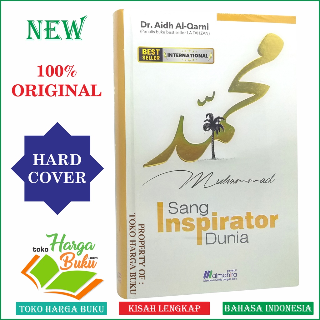 Muhammad Sang Inspirator Dunia Kisah Hidup Rasulullah Nabi Muhamad Terlengkap Karya Dr Aidh Al Qarni Buku Best Seller Sirah Nabawiyah Penerbit Almahira