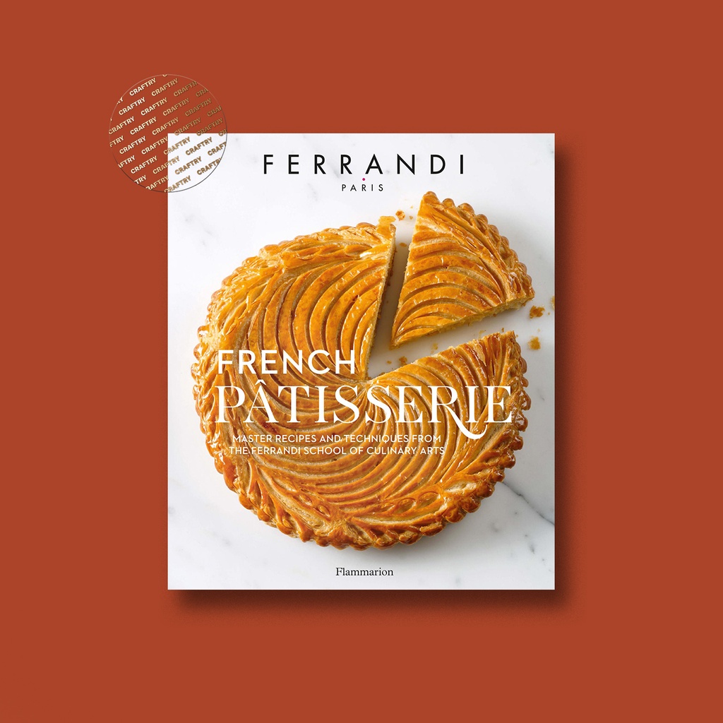 

French Patisserie - Master Recipes and Techniques - Ferrandi Paris