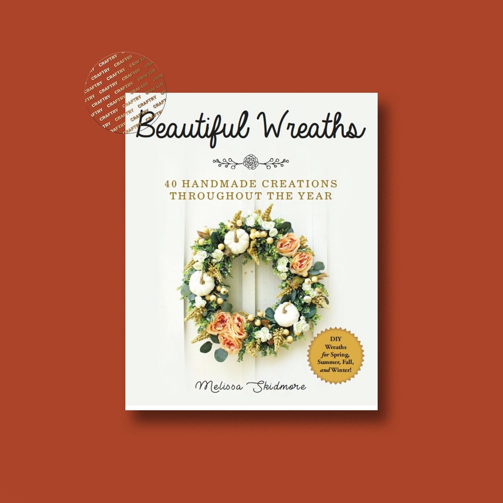 

Beautiful Wreaths - Melissa Skidmore