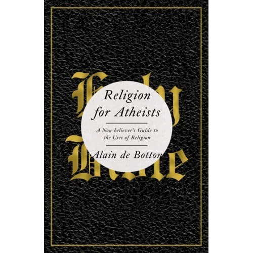 

Religion for atheists : a non-believer's guide to the uses of religion