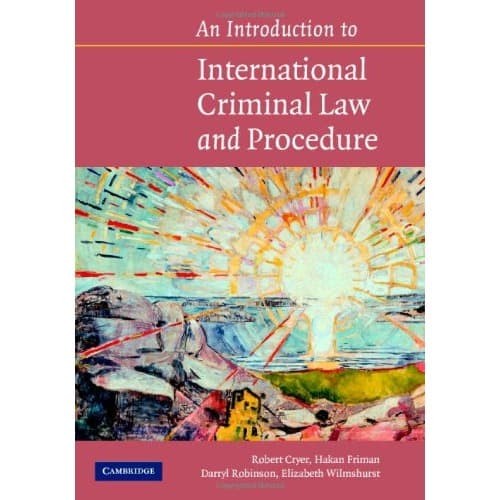 

An Introduction to International Criminal Law and Procedure 2007