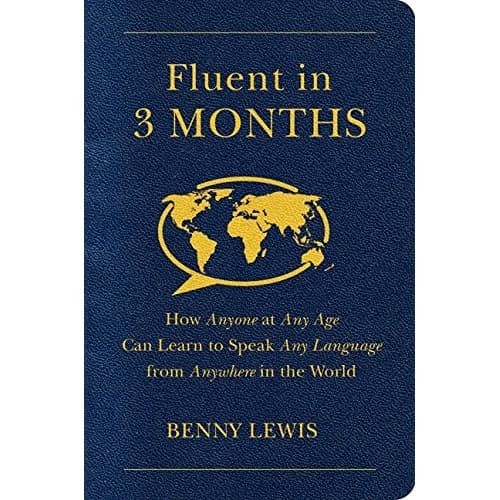 

Fluent in 3 Months: How Anyone at Any Age Can Learn