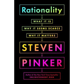 

Rationality: What It Is, Why It Seems Scarce, Why It Matters