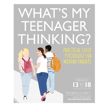 

What's My Teenager Thinking: Practical Child Psychology (full colour)