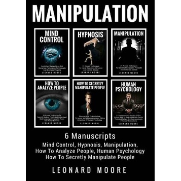 

Manipulation: 6 Manuscripts - Mind Control, Hypnosis,