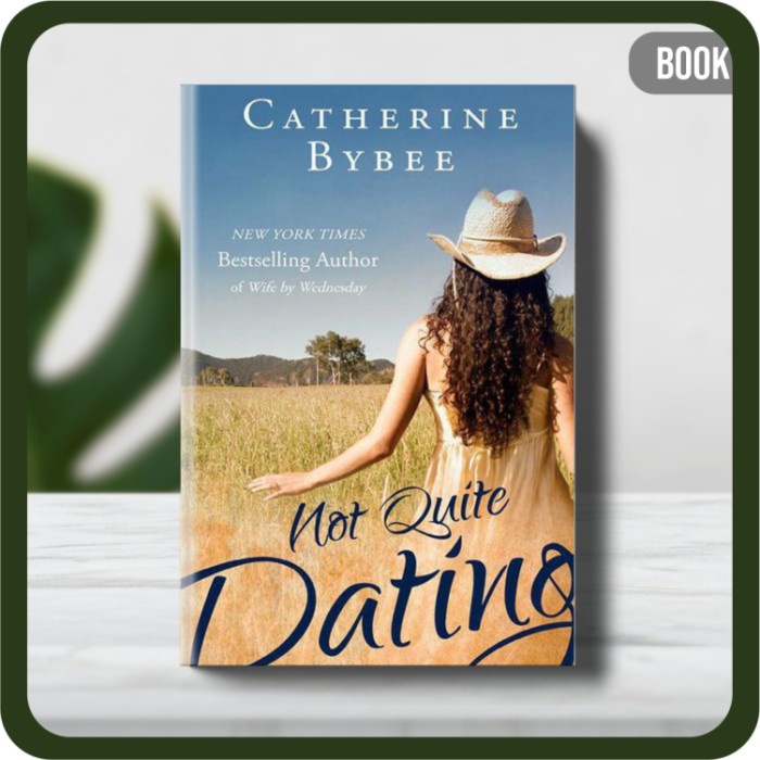 

Buku - Not Quite Dating by Bybee Catherine