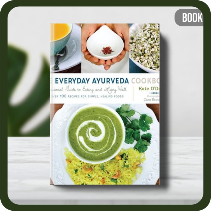 

Buku - Kate O’Donnell Cara Brostrom The Everyday Ayurveda Cookbook