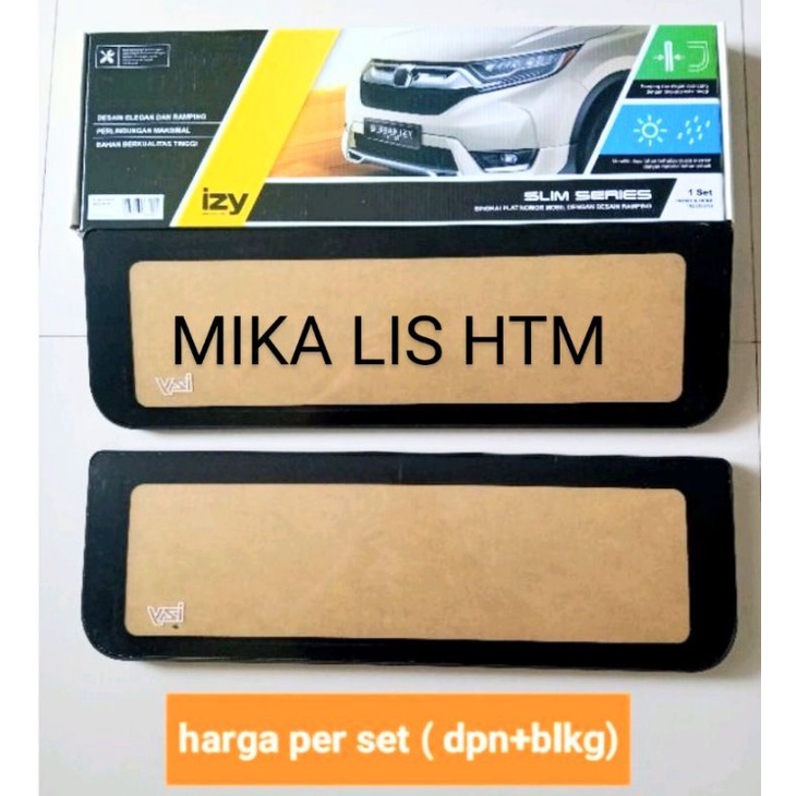 TEMPAT/DUDUKAN PLAT NOMOR IZY SLIM SERIES+MIKA( HARGA 1 SET)