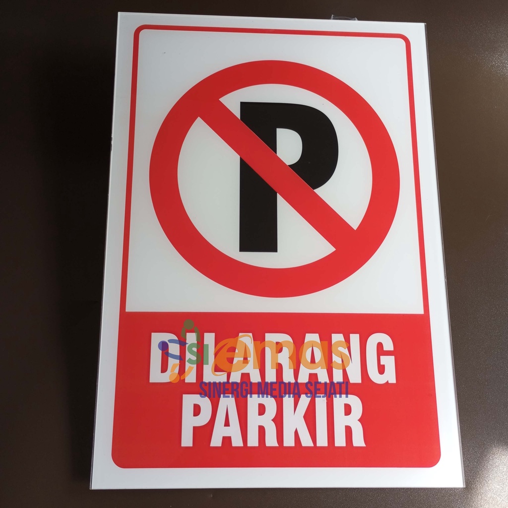 Akrilik Tanda Dilarang Parkir | Papan Tanda Larangan Parkir | Akrilik Dilarang Parkir
