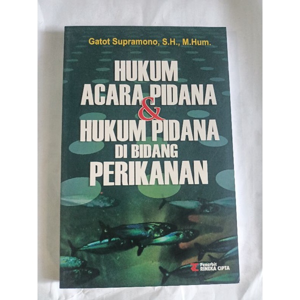 original HUKUM ACARA PIDANA DAN HUKUM PIDANA DI BIDANG PERIKANAN OLEH GATOT SUPRAMONO SH