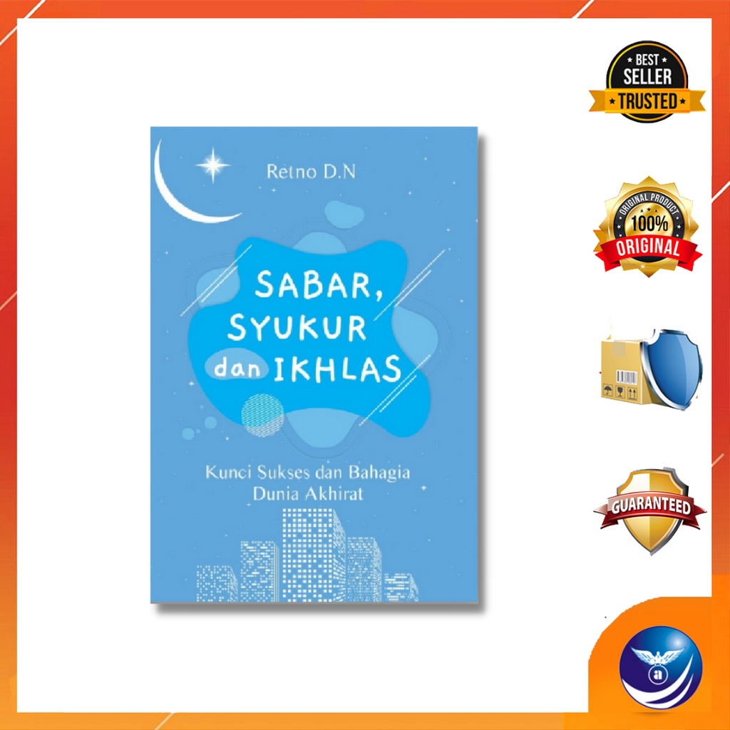 Buku SABAR, SYUKUR, DAN IKHLAS: Kunci Sukses dan Bahagia Dunia Akhirat