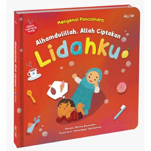 Buku Islamic Learning Family: Alhamdulillah, Allah Ciptakan Lidahku (Hardcover)- Benny Rhamdani