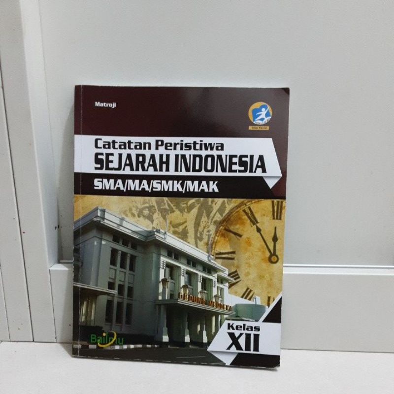 Buku Bailmu Sejarah Indonesia Kelas XII/12/3 SMA Kurikulum 2013 Revisi