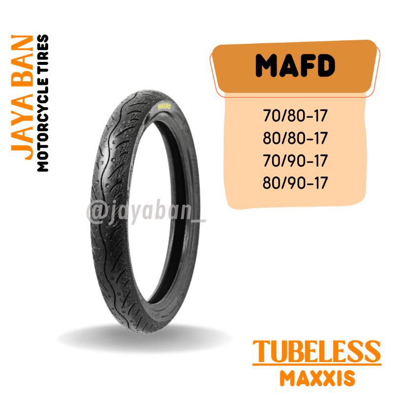 BAN MAXXIS RING 17 / UKURAN 70/80-17 / 80/80-17 / 70/90-17 / 80/90-17 / BAN TUBELESS / TYPE MAFD VOL