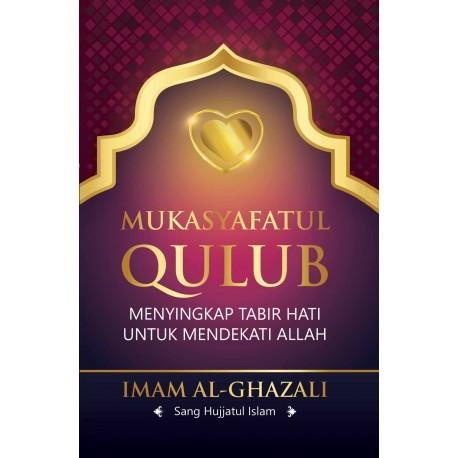 

Mukasyafatul Qulub - Menyingkap Tabir Hati Untuk Mendekati Allah