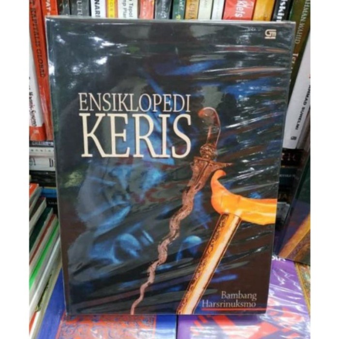 MUST HAVE BUKU ENSIKLOPEDI KERIS - BAMBANG HARSRINUKSMO TERMURAH