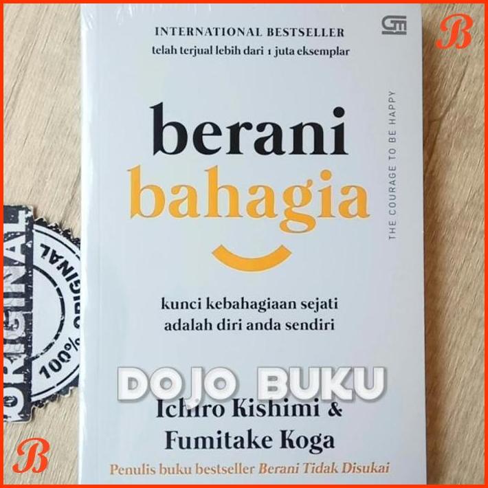 

BERANI BAHAGIA BY ICHIRO KISHIMI DAN FUMITAKE KOGA | DJB