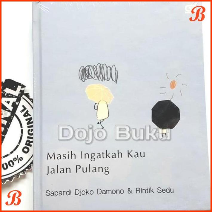 

MASIH INGATKAH KAU JALAN PULANG BY SAPARDI DJOKO DAMONO, RINTIK SEDU | DJB