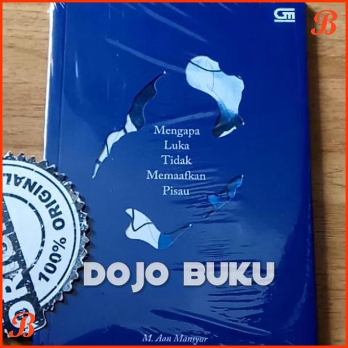 

MENGAPA LUKA TIDAK MEMAAFKAN PISAU BY M. AAN MANSYUR | DJB