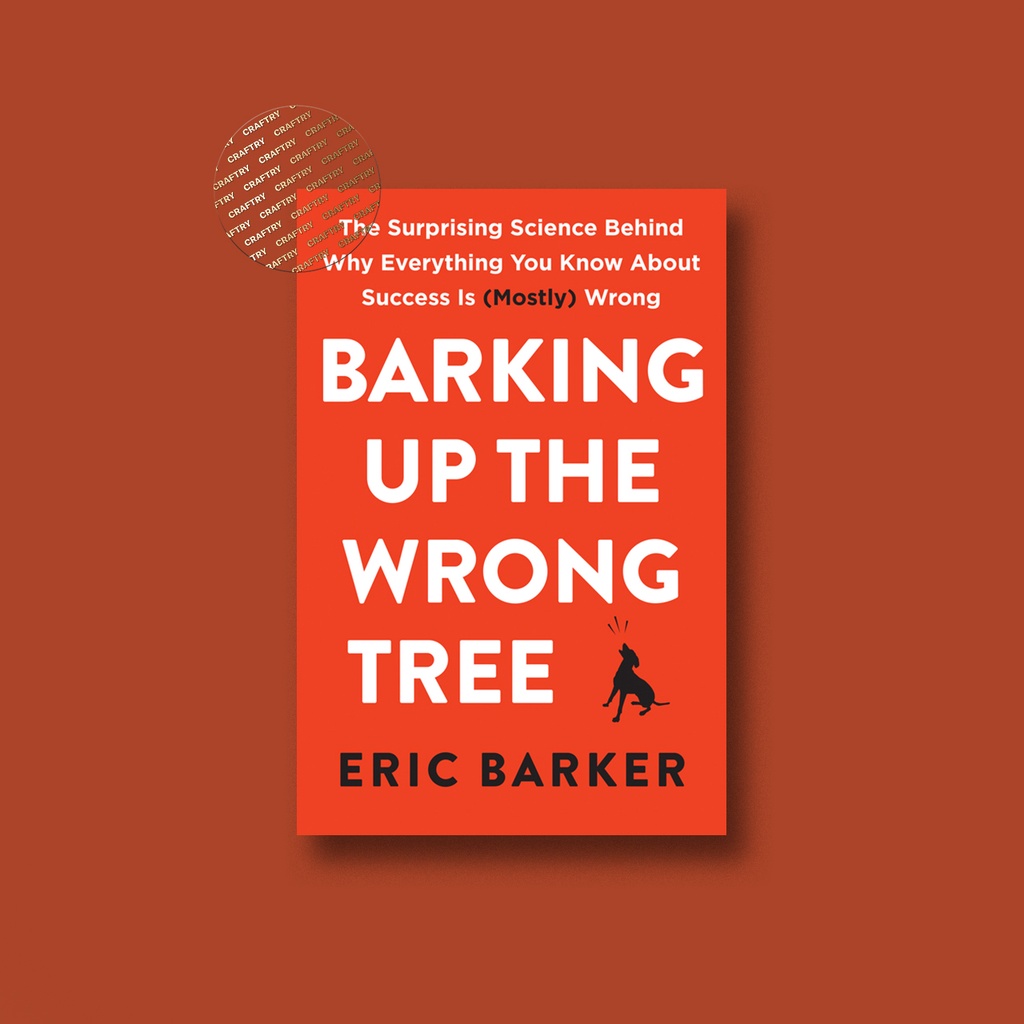 

Barking Up the Wrong Tree - Eric Barker