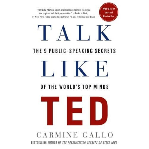 

Talk Like TED: The 9 Public-Speaking Secrets of the World's Top Minds