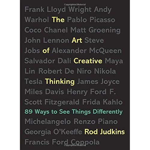 

The Art of Creative Thinking: 89 Ways to See Things Differently