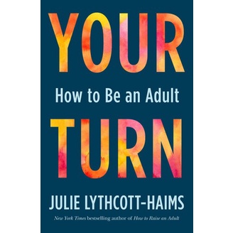 

Your Turn: How to Be an Adult