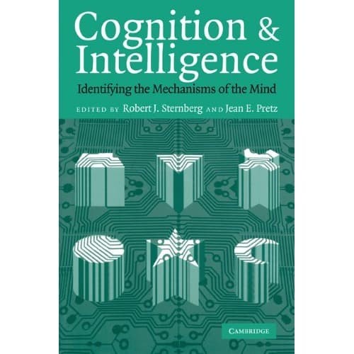 

Cognition and Intelligence: Identifying the Mechanisms of the Mind
