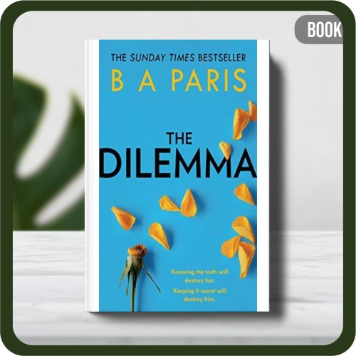 

Buku - The Dilemma by B A Paris