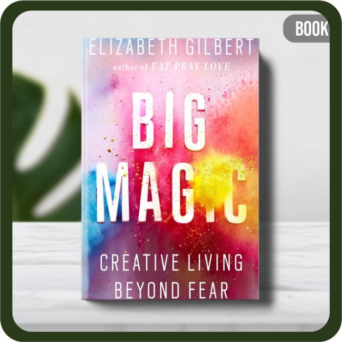 

Buku - Elizabeth Gilbert Big Magic Creative Living Beyond Fear